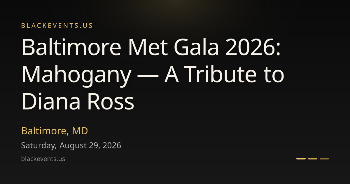 Baltimore Met Gala 2026 Mahogany — A Tribute To Diana Ross 